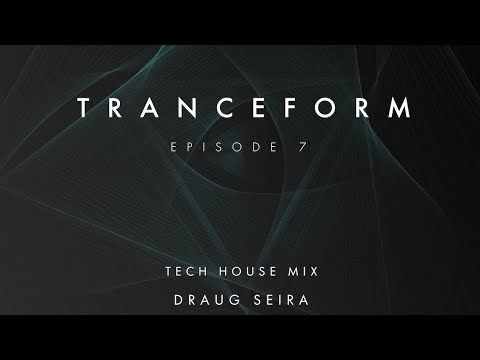 Tranceform 7 — Tech House Mix